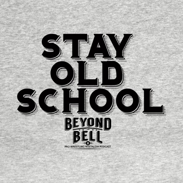 Stay Old School by BTBcast